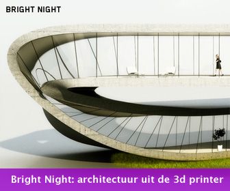 Bright Night #22: 3D-printbare architectuur en profielfotograaf