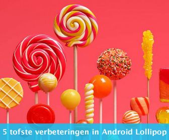 Top 5: tofste vernieuwingen in Android Lollipop