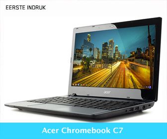 Eerste indruk: Acer C7 Chromebook