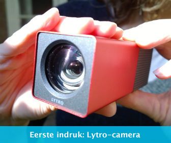 Eerste indruk: Lytro-camera