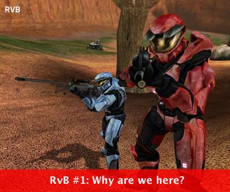 Red vs Blue 01: Why are we here?