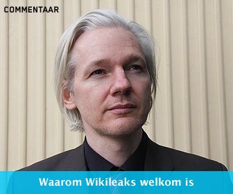 Commentaar: Waarom Wikileaks welkom is