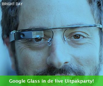 #BrightDay: Google Glass in Uitpakparty!